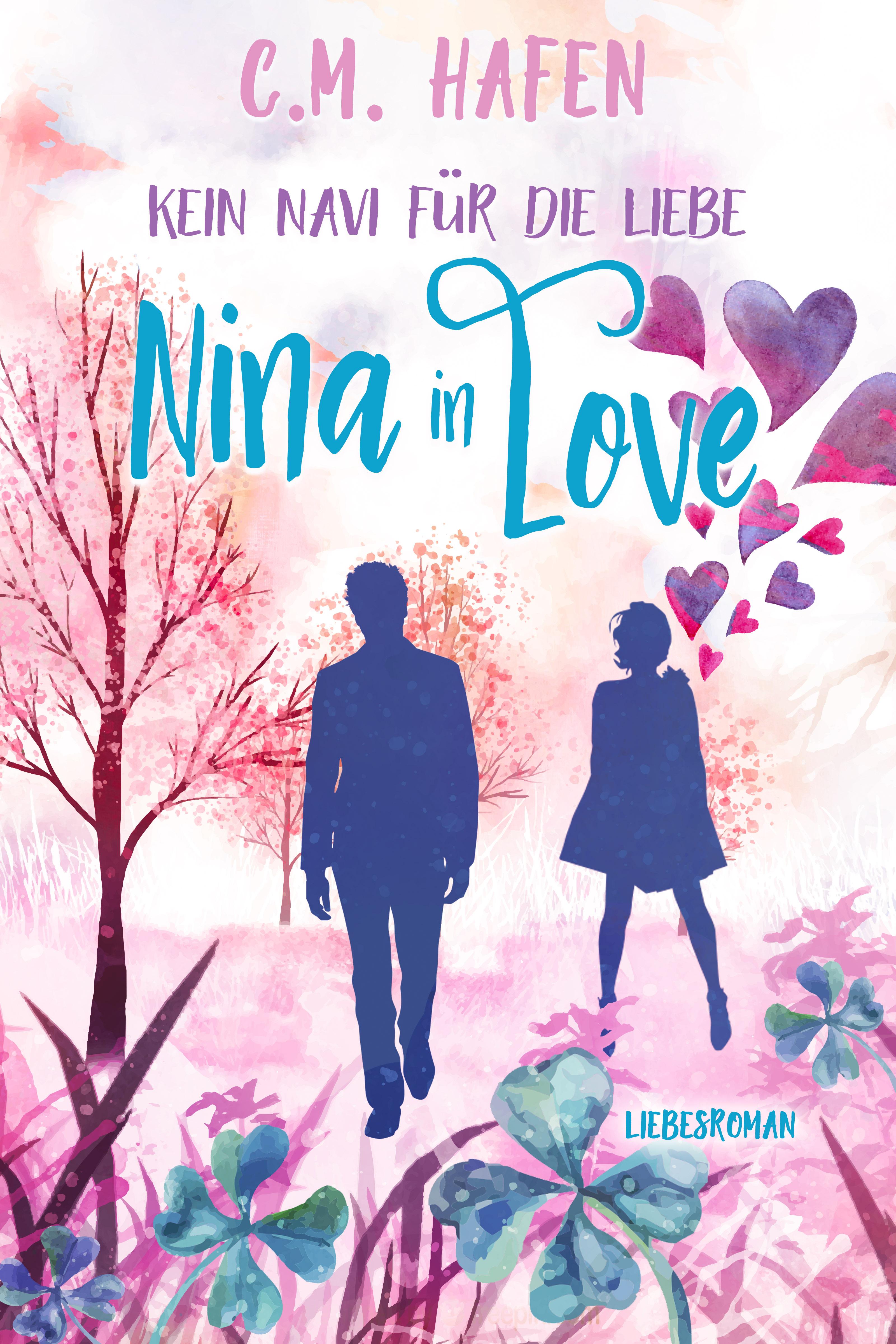 Kein Navi für die Liebe - Nina in Love: Liebesroman
